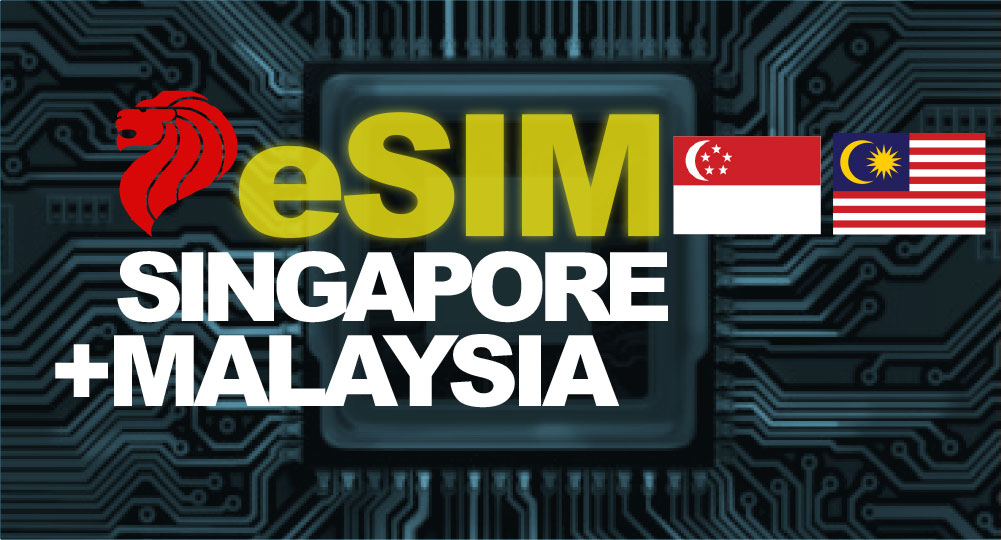 eSIM - Singapore & Malaysia